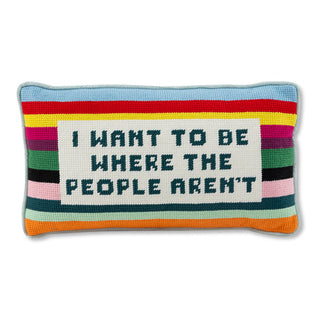 Furbish Where the People Aren't Needlepoint Pillow